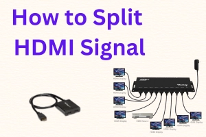 How to Split HDMI Signals in Simple Easy Steps