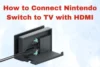 Connect Nintendo Switch to TV via HDMI: Quick Setup Tips - Post Thumbnail