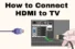 How to Connect HDMI to TV?