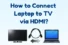 How to Connect Laptop to TV via HDMI?