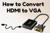 HDMI to VGA or VGA to HDMI: Complete How-To Guide - Post Thumbnail