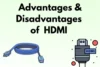 HDMI Pros & Cons – Is It the Best Connection for You? - Post Thumbnail