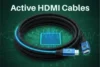 What are Active HDMI Cables? Learn with Us - Post Thumbnail
