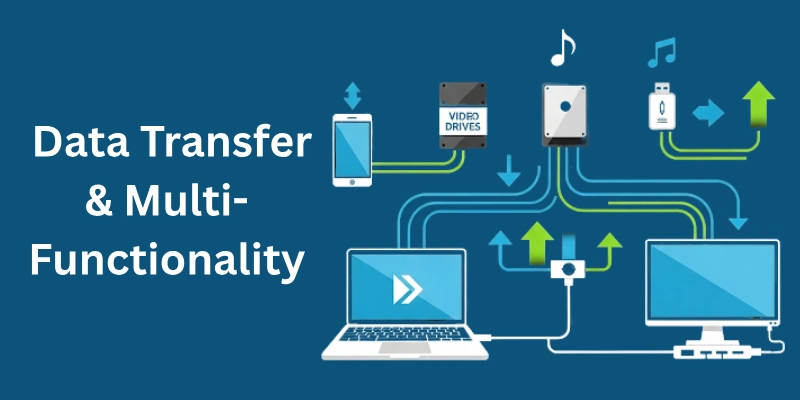Data Transfer and Multi-Functionality