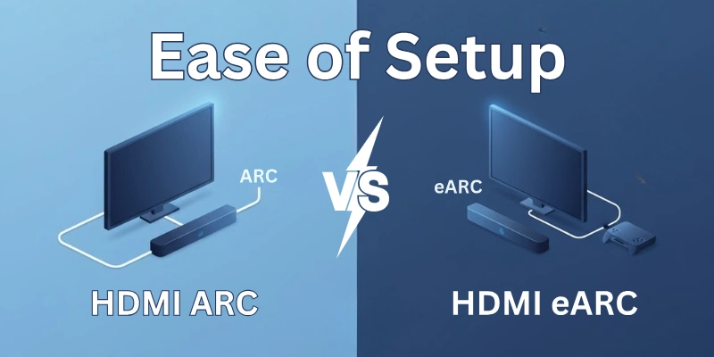 Ease of Setup-HDMI ARC vs HDMI eARC