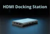 HDMI Docking Station: Simple Setup and Use Guide - Post Thumbnail