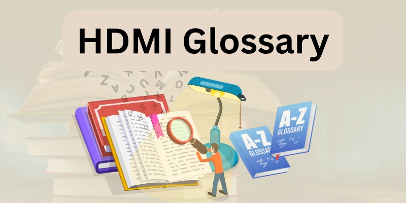 HDMI Glossary