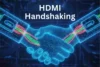 HDMI Handshaking: How It Works and Why It Matters - Post Thumbnail