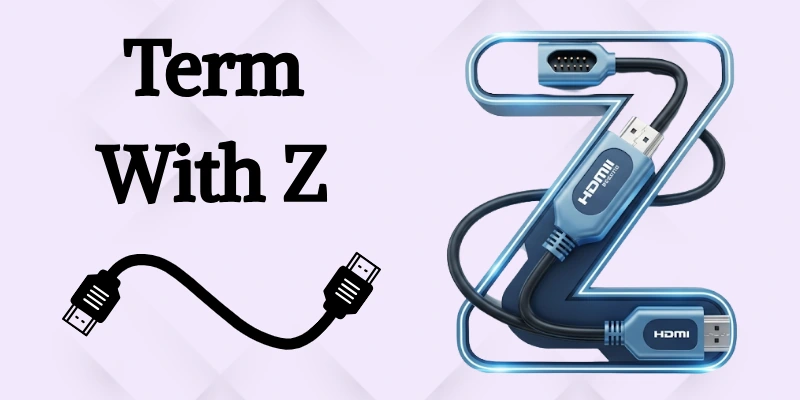 HDMI Key Term with Z