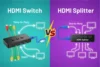 Difference Between HDMI Switch & HDMI Splitter! - Post Thumbnail