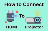 How to Connect HDMI to Projector: Simple HDMI Connection Guide