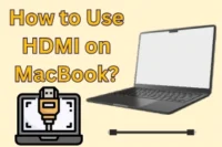 How to Use HDMI on MacBook (Complete Guide for All Models)