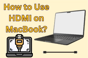 How to Use HDMI on MacBook (Complete Guide for All Models)